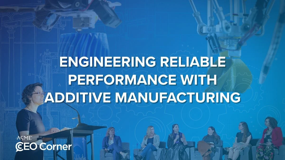 Engineering Reliable Performance with Additive Manufacturing